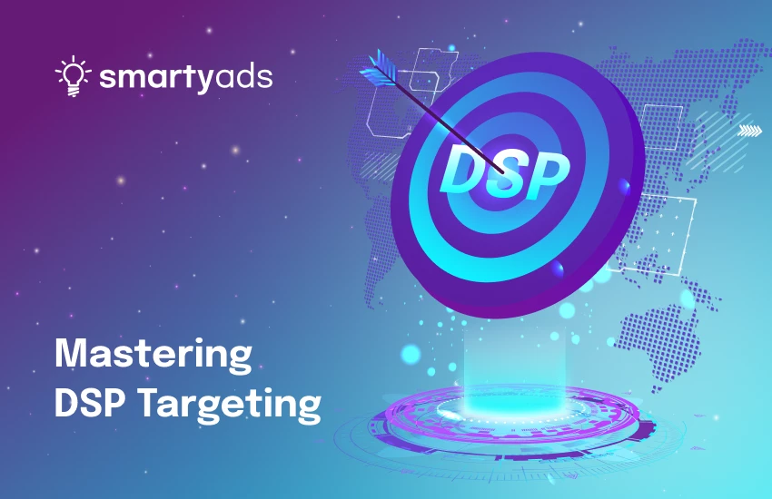 Mastering DSP Targeting: A Beginner's Guide to Effective Audience Strategies